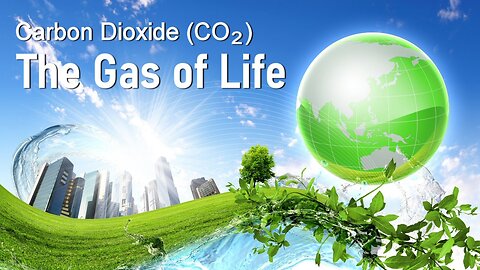 Carbon Dioxide is the Gas of Life