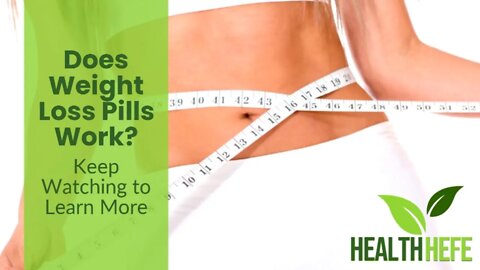 Does Weight Loss Pills Work | HealthHefe.com