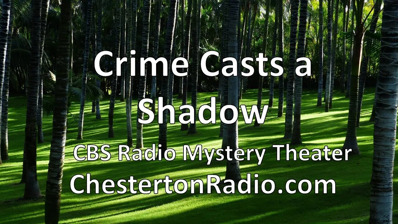 Crime Casts a Shadow - CBS Radio Mystery Theater