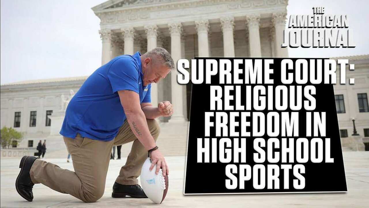 Supreme Court Rules In Favor Of Religion Freedoms In High School Sports