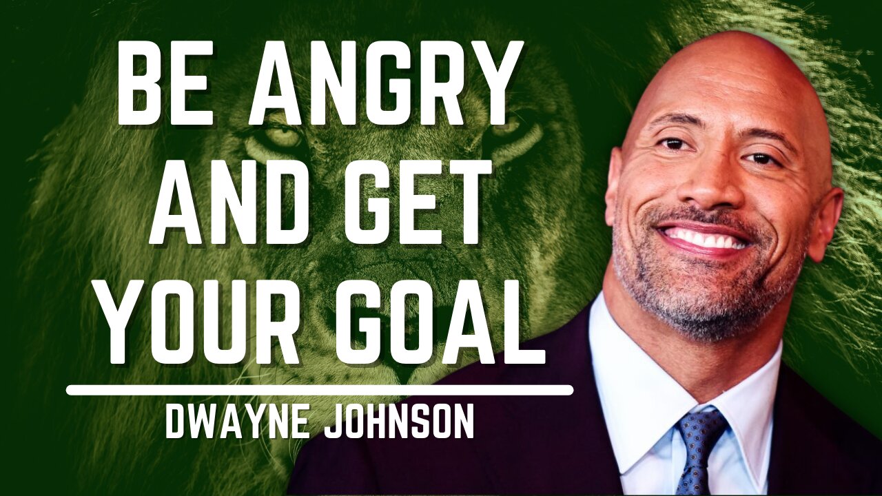 Be Angry And Get Your Goal | Dwayne Johnson