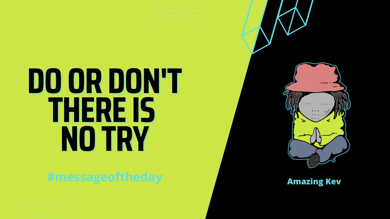 Do Or Don't There Is No Try #messageoftheday 20230129