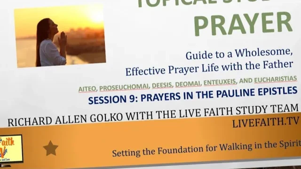 Topical Study on Prayer: Session 9: Prayer in the Pauline Epistles