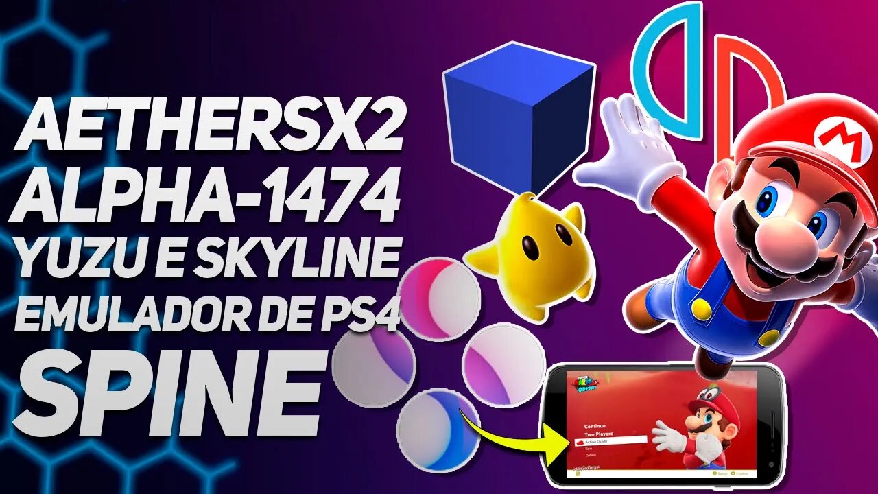 Novo Yuzu early access | Skyline rodando Mario Odyssey | Aethersx2 Alpha 1474 | Spine Emulador PS4