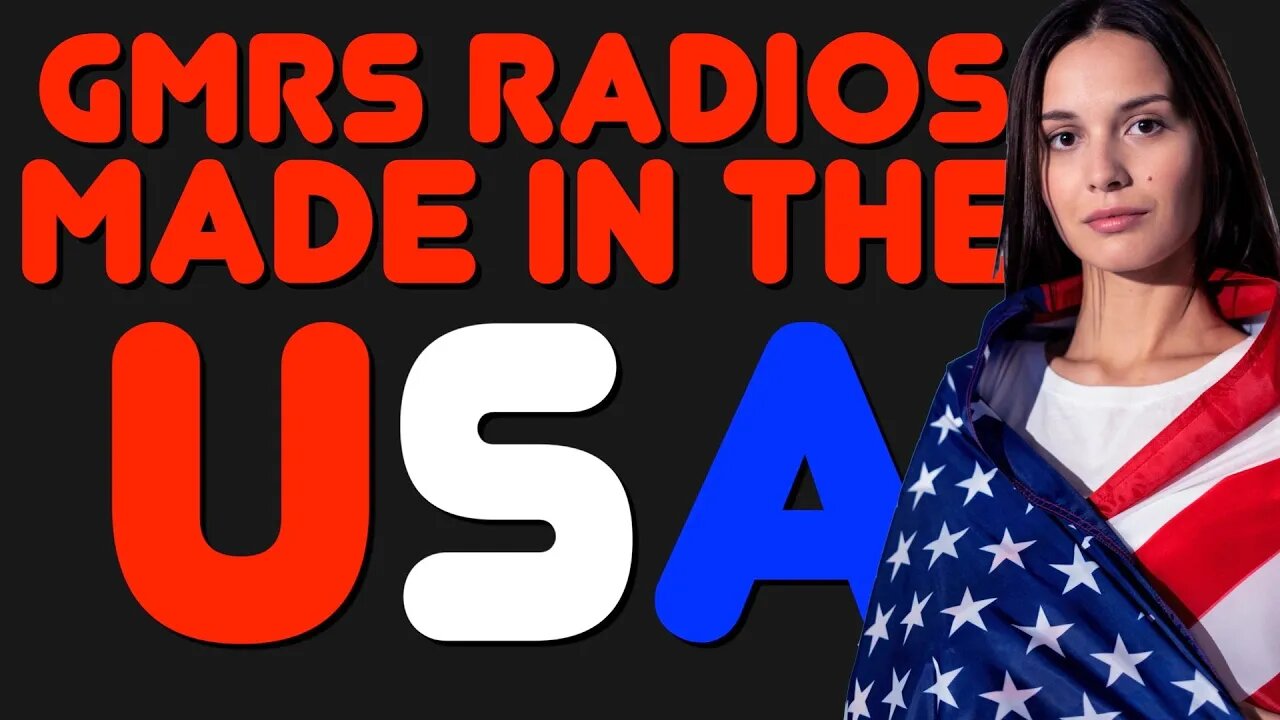 Which GMRS Radios Are Made In USA? Are There Any GMRS Radios Manufactured In The United States?