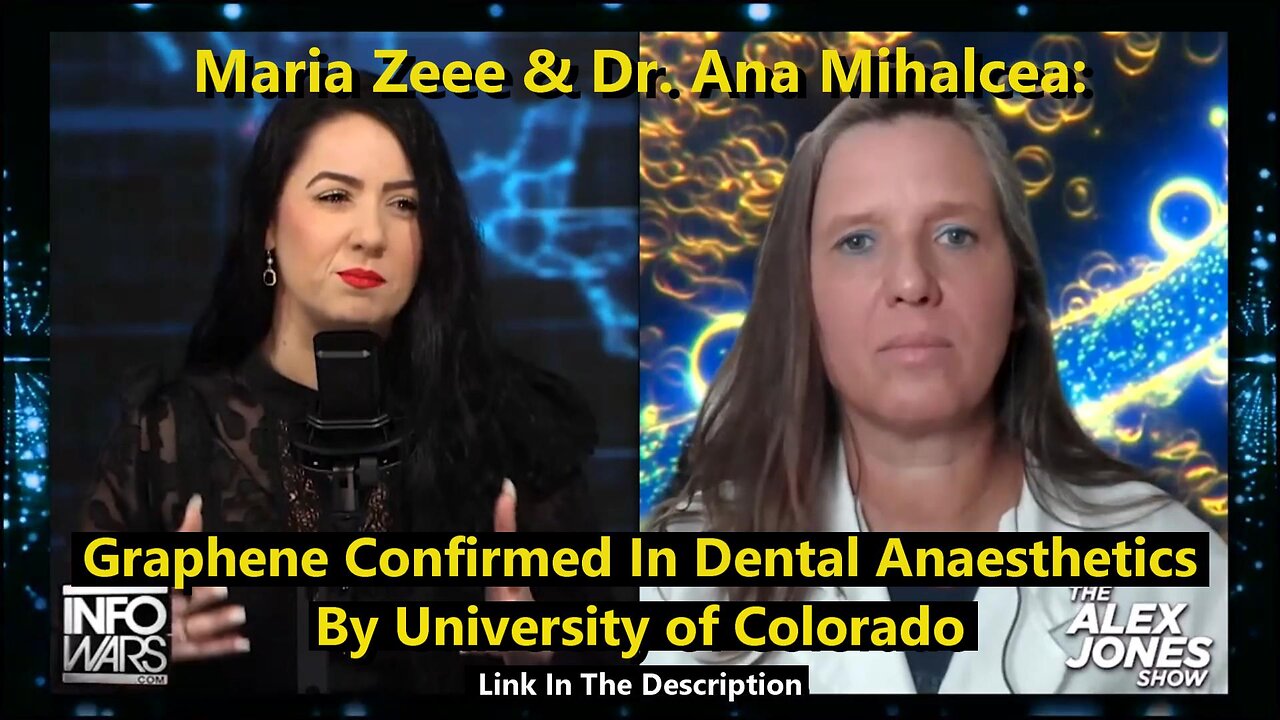 Maria Zeee & Dr. Ana Mihalcea: Graphene Confirmed In Dental Anaesthetics By University of Colorado