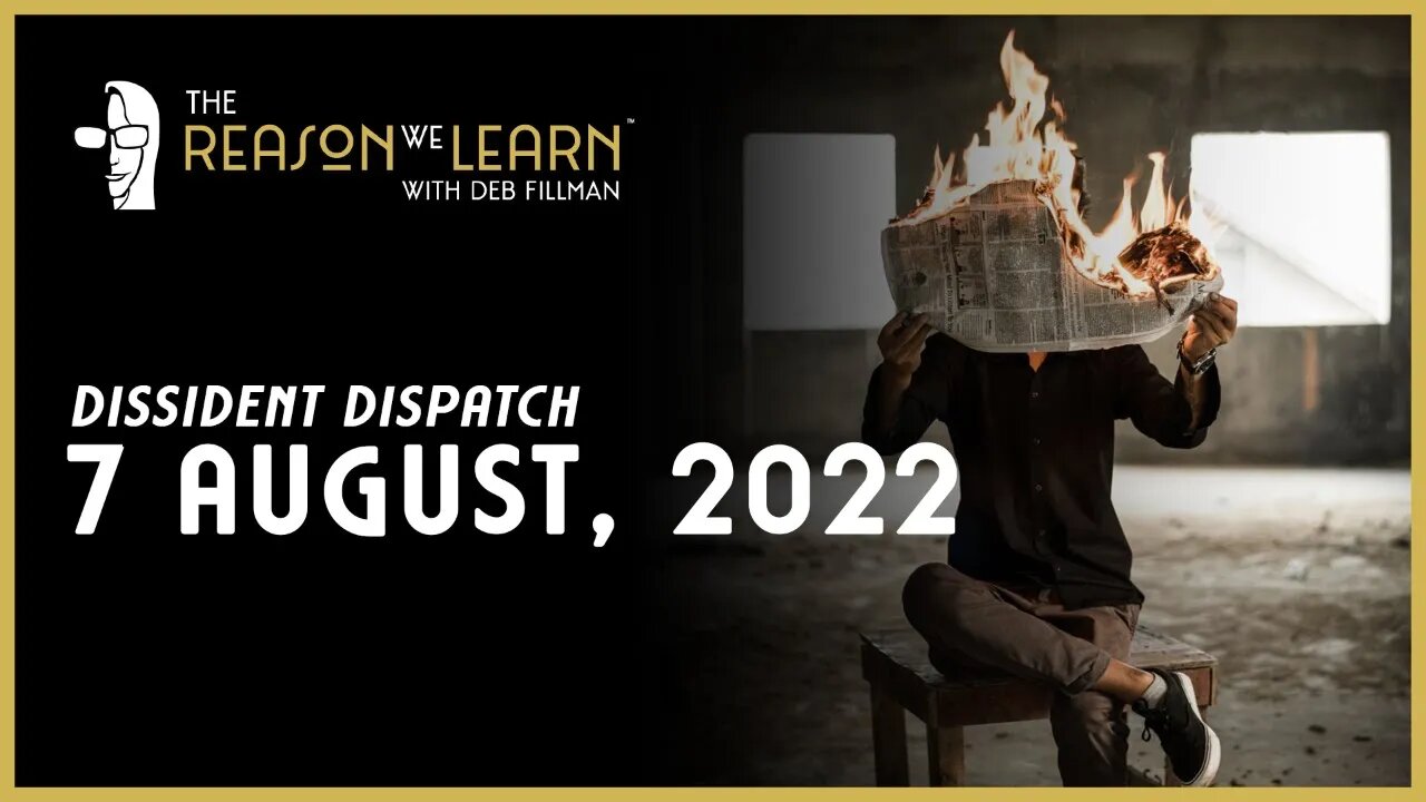 Dissident Dispatch - August 7, 2022