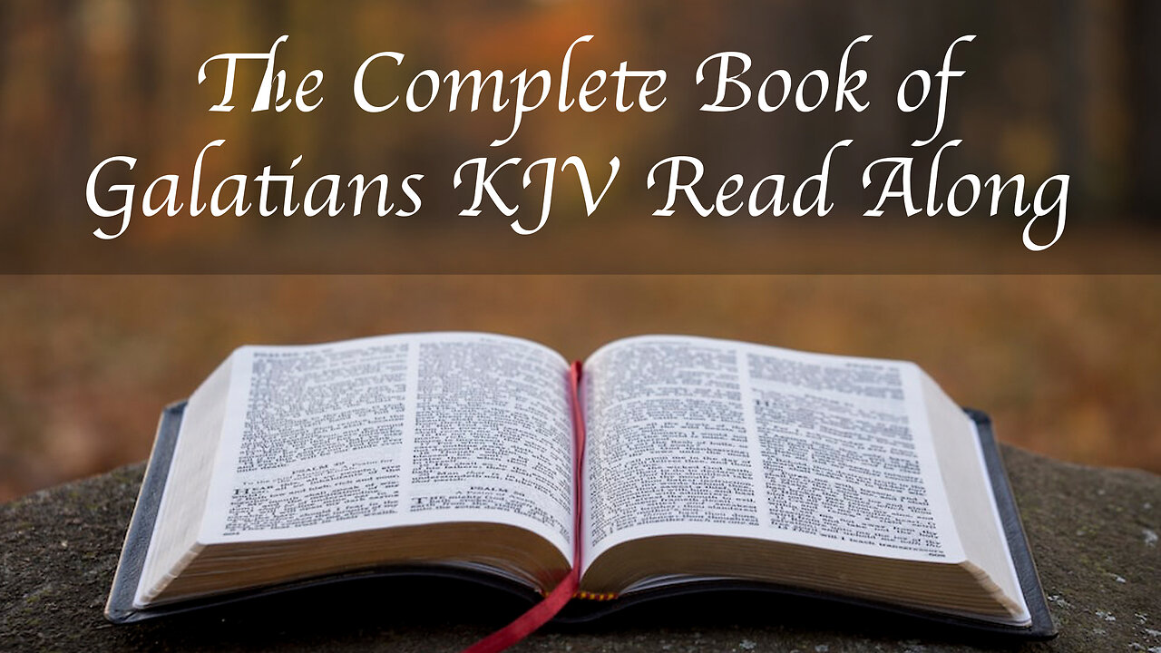 The Complete Book of Galatians KJV Read Along