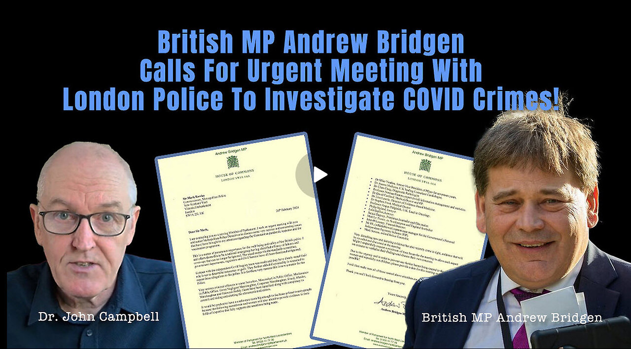 British MP Andrew Bridgen Calls For Urgent Meeting With London Police To Investigate COVID Crimes!