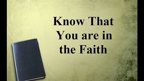 Know That You are in the Faith (Sermon, (8/20/2023)