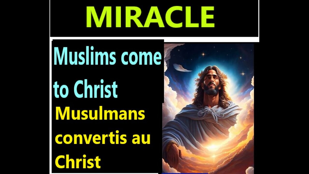 (Fran_Eng) MIRACLE: Muslims convert to Christ _ Musulmans choisissent le Christ