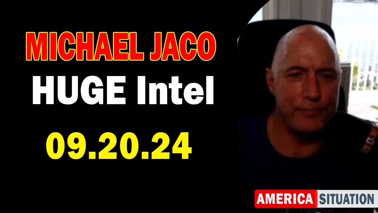 Michael Jaco HUGE Intel Sep 20: "BOMBSHELL: Something Big Is Coming"