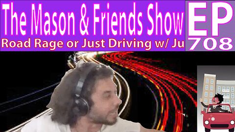 the Mason and Friends Show. Episode 708