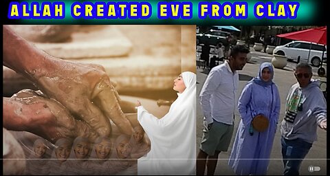 Allah created Eve from Clay.