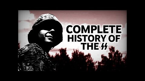 The Complete History of the SS (Schutzstaffel)