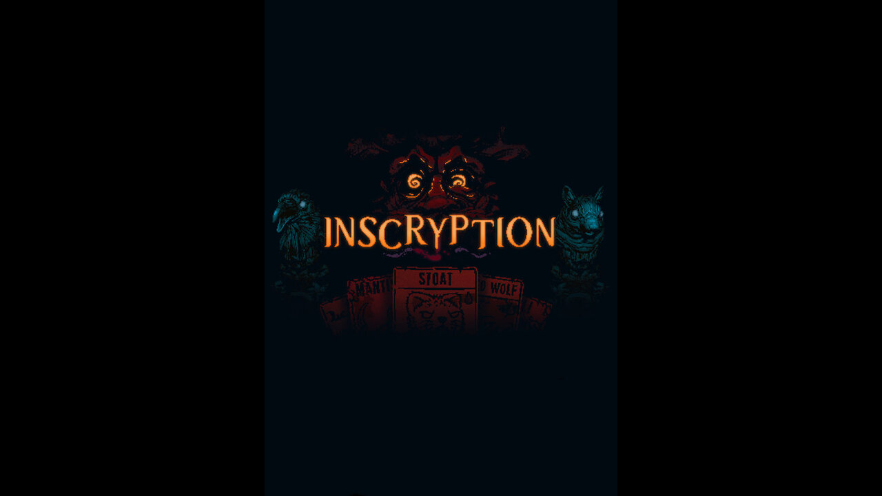 < Inscryption! > Let's start our journey