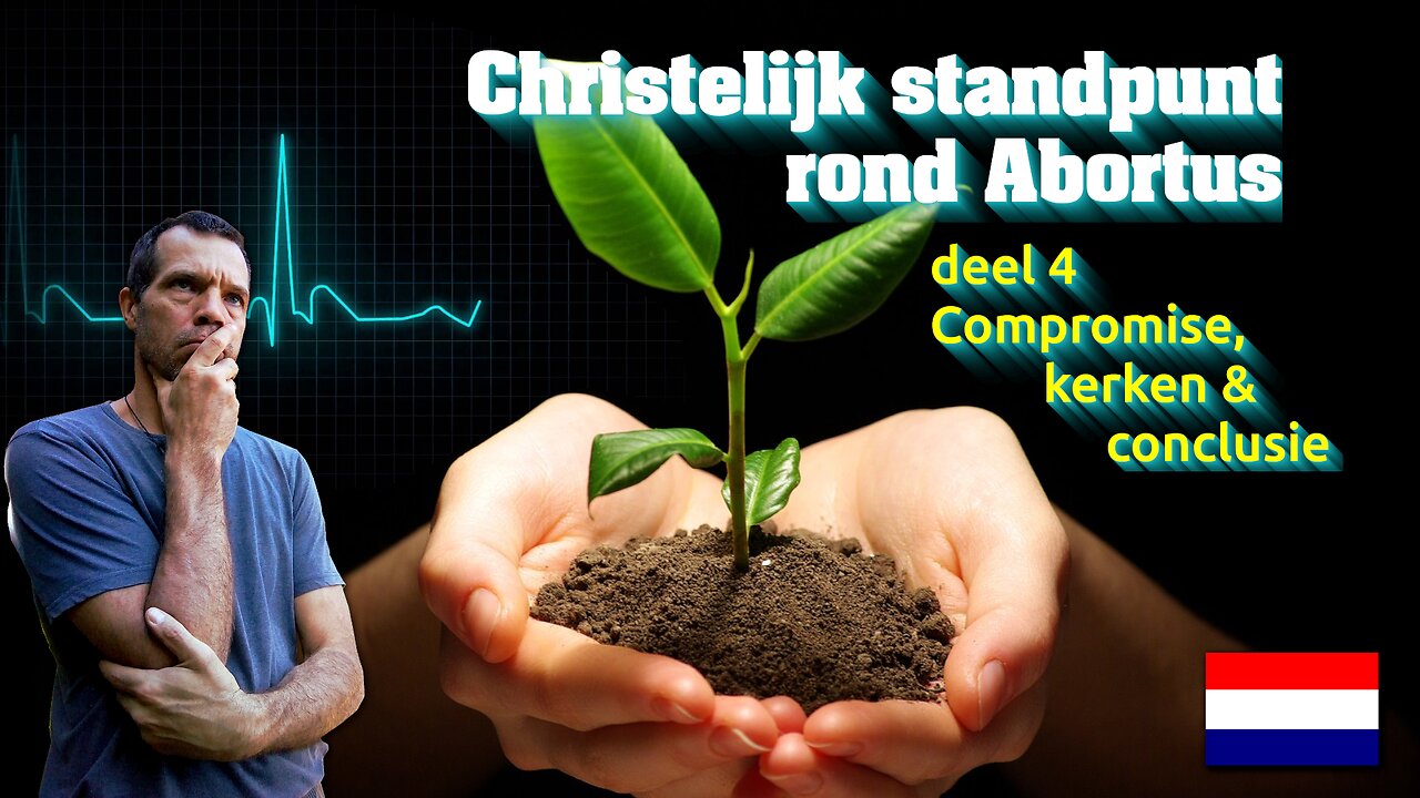 Christelijk standpunt rond abortus - 4 [COMPROMIS, KERKEN, EN DE CONCLUSIE] 🇳🇱