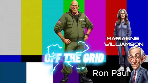 OFF THE GRID |Jesse ventura | Marianne Williamson | Ron Paul