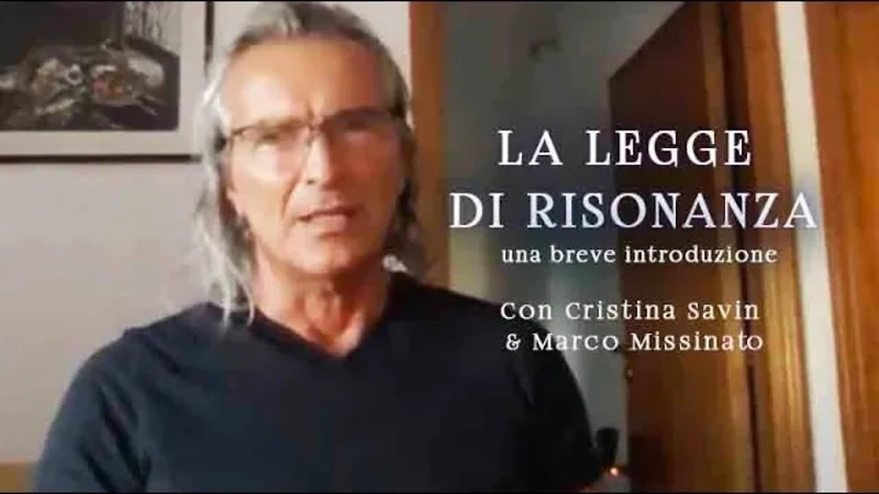 "LA LEGGE DI RISONANZA" una breve introduzione - Con Cristina Savin & Marco Missinato