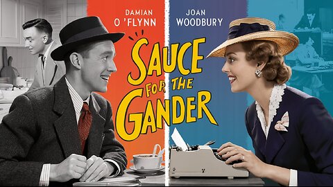 SAUCE FOR THE GANDER (1940) Damian O'Flynn, Joan Woodbury & Evalyn Knapp | Comedy | B&W