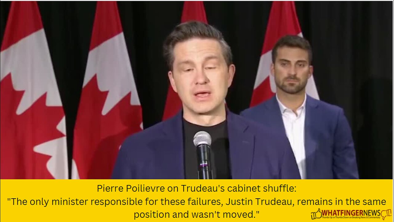 Pierre Poilievre on Trudeau's cabinet shuffle: