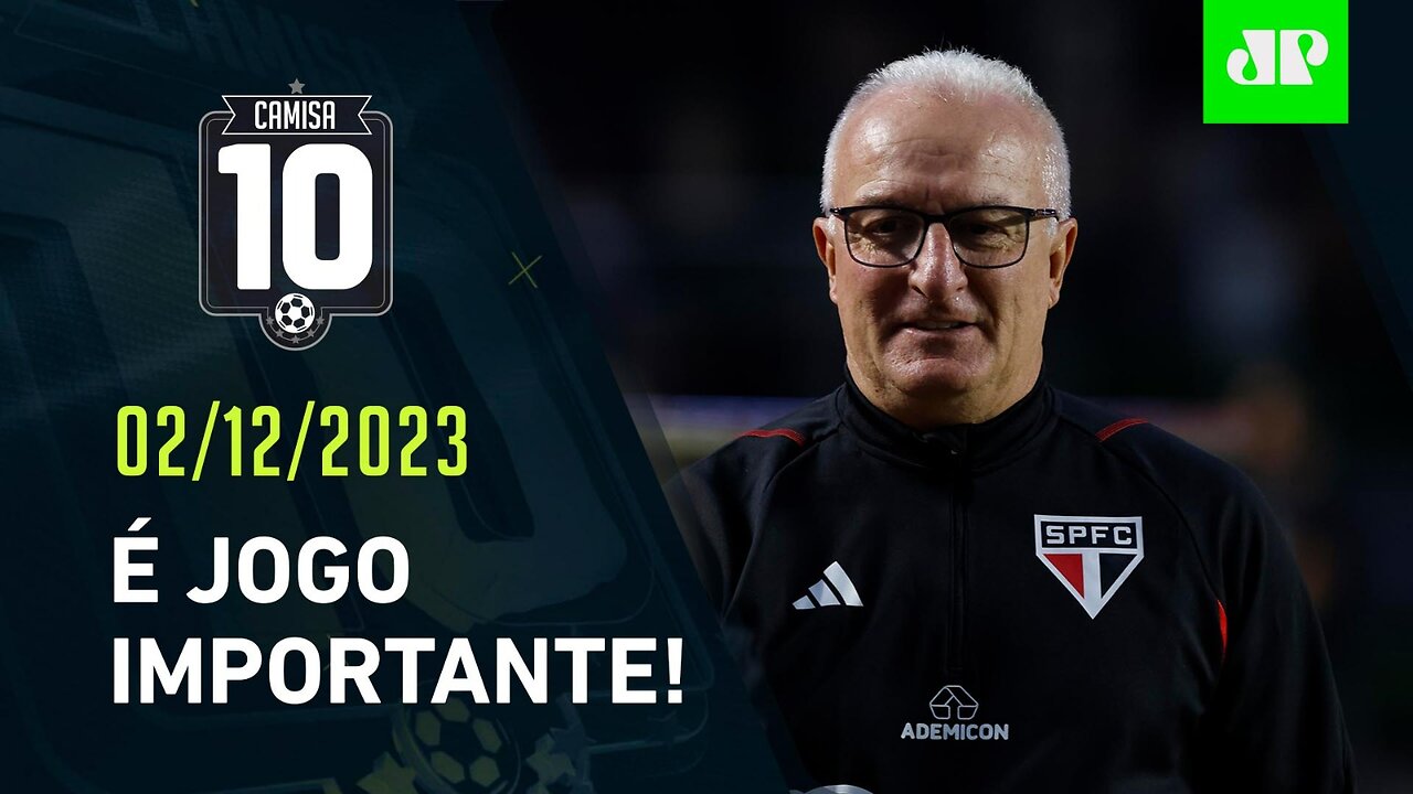 HOJE TEM! São Paulo ENFRENTA o Galo, que SONHA com o TÍTULO; Corinthians ENCARA o Inter! | CAMISA 10