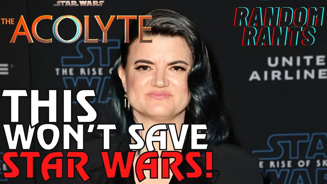 Random Rants: Leaked Acolyte Trailer PROVES Showrunner Leslye Headland Doesn't Get Star Wars!