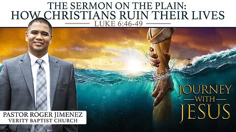 Sermon on the Plain: How Christians Ruin Their Lives (Luke 6: 46-49) | Pastor Roger Jimenez