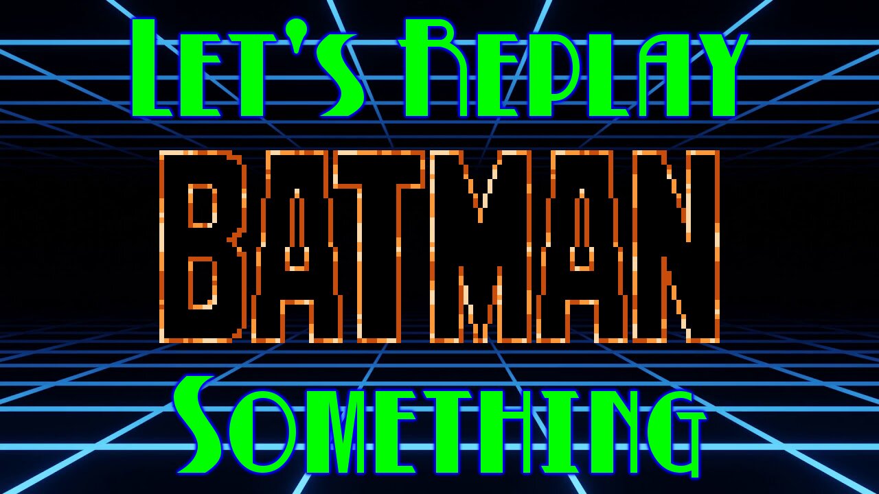 Let's Replay Something: Batman