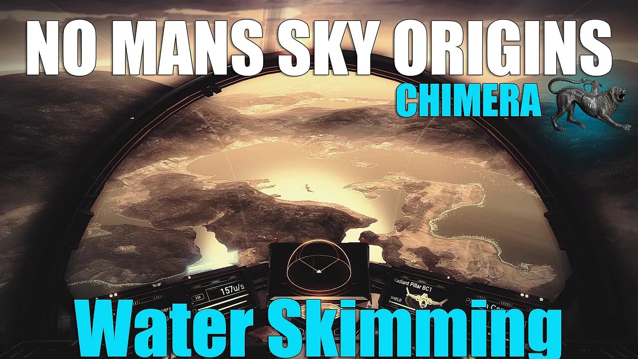 NO MANS SKY I ORIGINS I CHIMERA I WATER SKIMMING