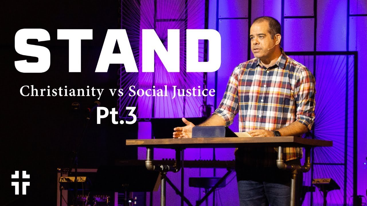 Stand: Christianity vs Social Justice, Pt 3