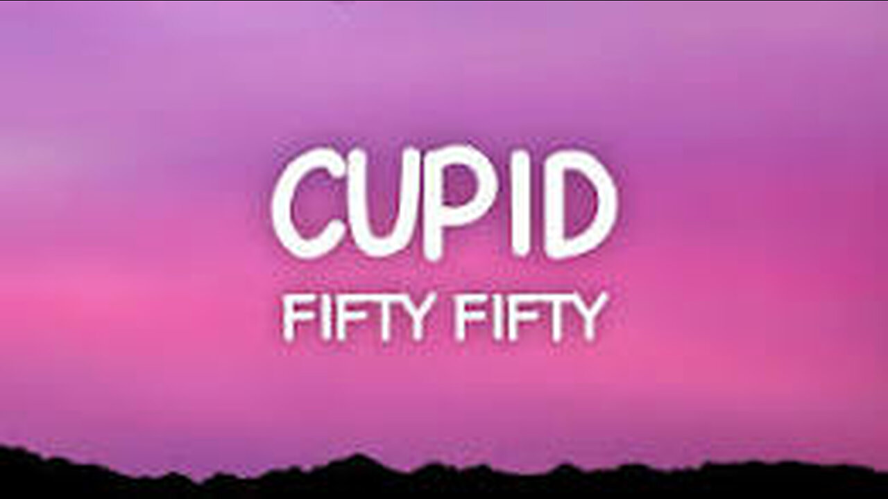 Cupid song lyrics (top 10 song)😍😍🎧