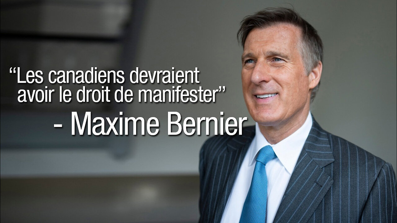 "LES CANADIENS ONT LE DROIT DE MANIFESTER" - Maxime Bernier