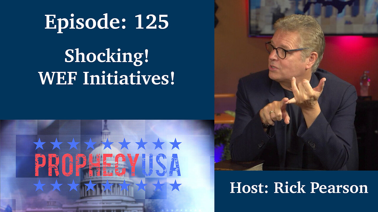Live Podcast Ep. 125 - Shocking! WEF Initiatives!