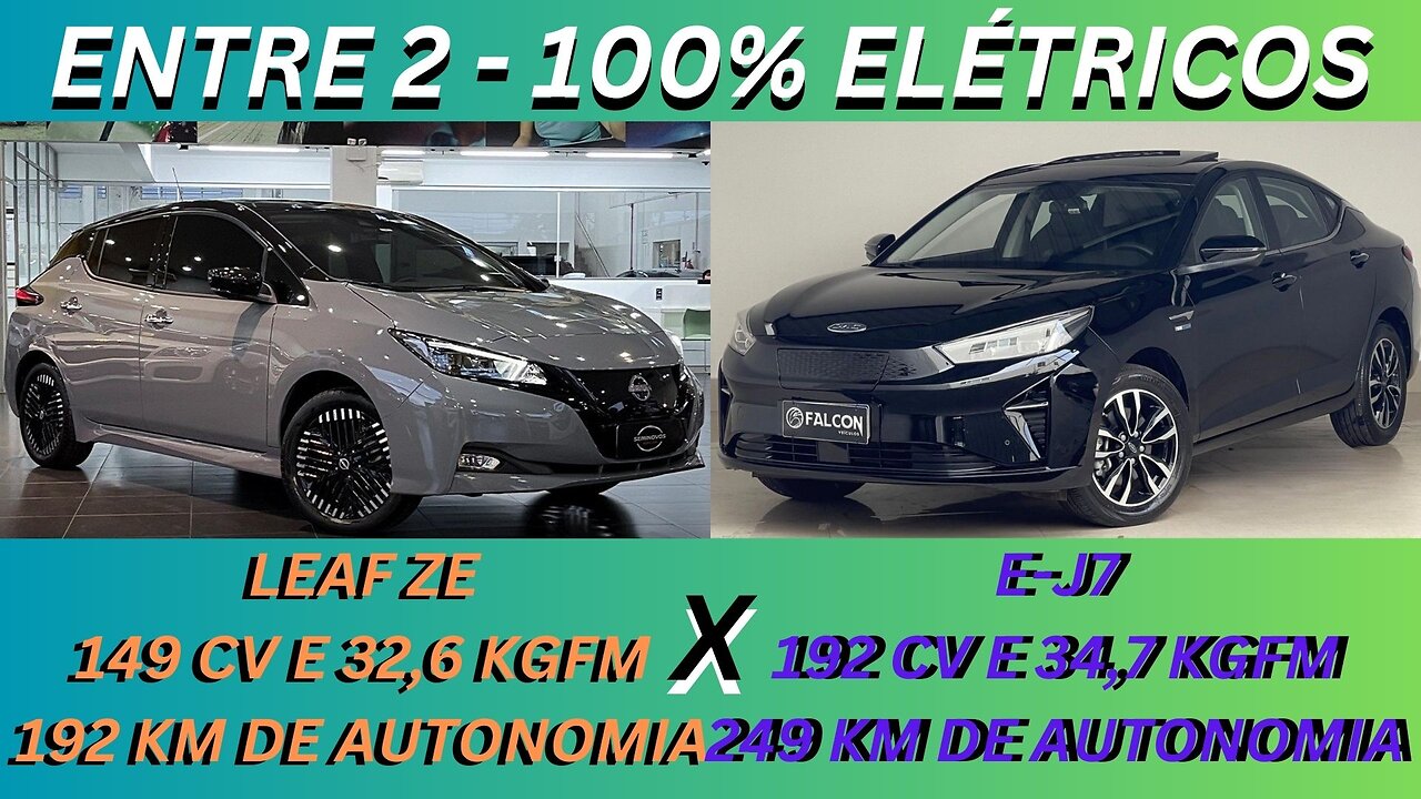 ENTRE 2 CARROS - NISSAN LEAF X JAC E-J7 - CONFIANÇA NISSAN OU AUTONOMIA JAC ? ESCOLHA DIFÍCIL