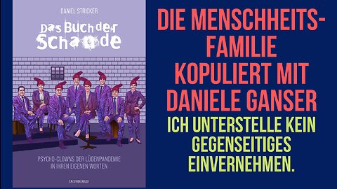 Die Menschheitsfamilie kopuliert mit Daniele Ganser. Mutmasslich ohne gegenseitiges Einvernehmen.