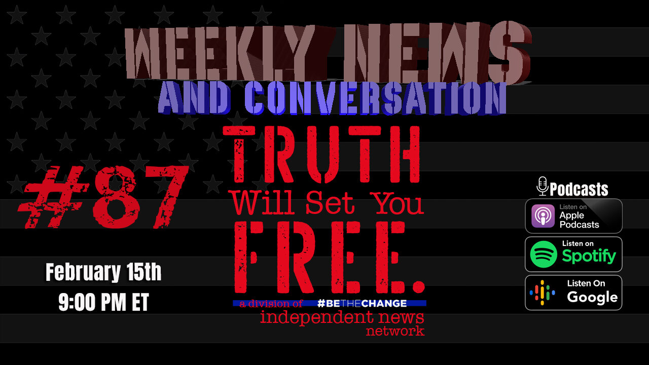 Truth Will Set You Free #87 2.15.22