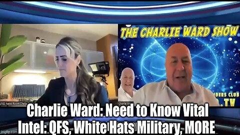 Charlie Ward: Need to Know Vital Intel: QFS, White Hats Military, MORE!