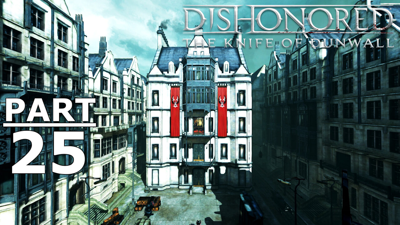 Dishonored Gameplay Part 25 DLC - "Knife of Dunwall" - "Eminent Domain"