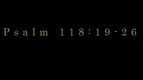 Open Up for Me - Psalm 118 Prayer for you