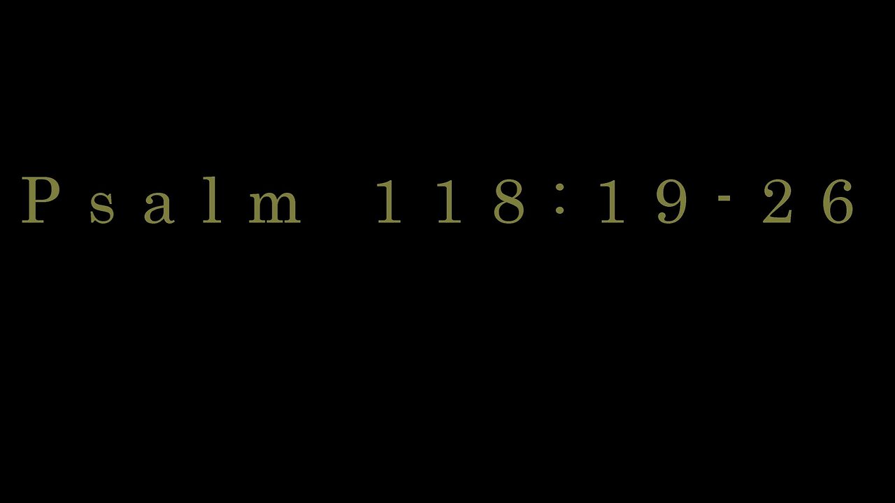 Open Up for Me - Psalm 118 Prayer for you