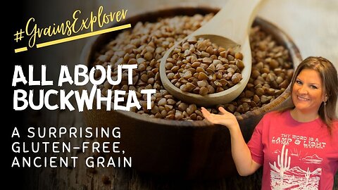 All About Buckwheat - A Unique Gluten-Free, Ancient Grain