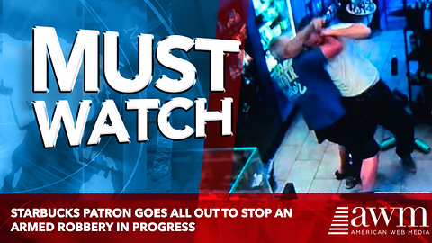 Starbucks Patron Goes All Out To Stop An Armed Robbery In Progress