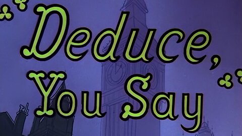 Looney Tunes Golden Collection V01-Disk2-E10 : Deduce, You Say! (1956) ~ Full Episode ~