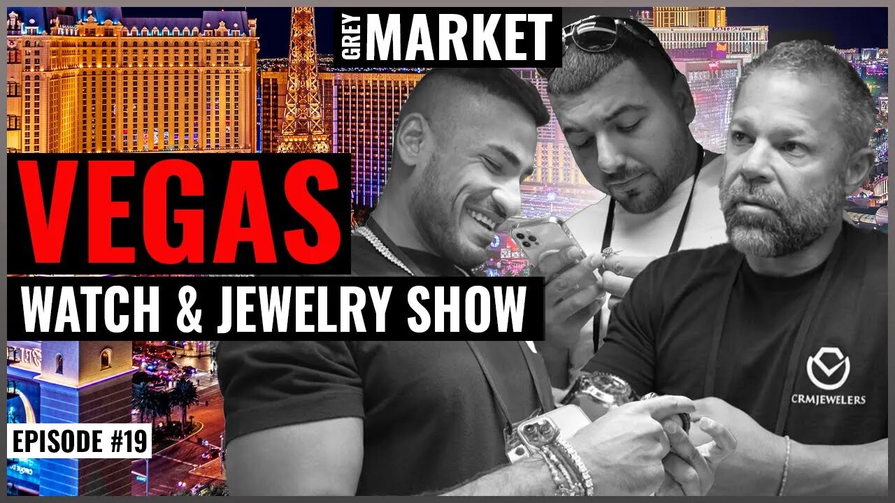 We Sold Millions Worth of Watches at the Las Vegas Watch & Jewelry Show | GREY MARKET S1:E19