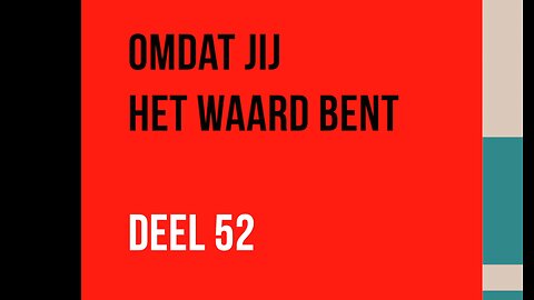 Omdat jij het waard bent - deel 52 - Open Vizier