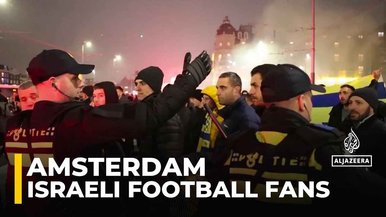 Israeli football fans clash with protesters in Amsterdam