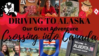 Driving to Alaska | Americans Crossing the Canadian Border | Our Experience July 2022 | Edmonton