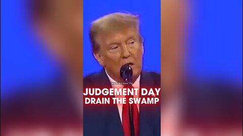 Trump: The Deep State's Judgement Day is Coming