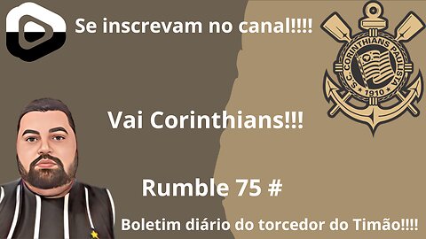 Boletim diário do torcedor do timão 75#